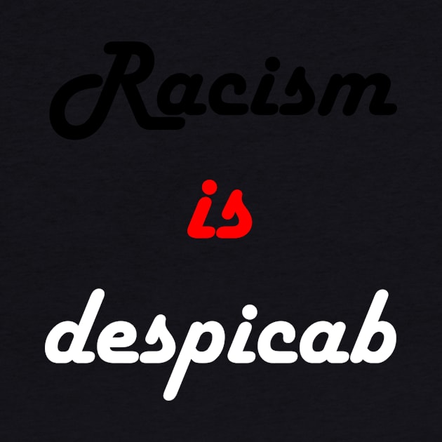 racism is despicab by hamzaben